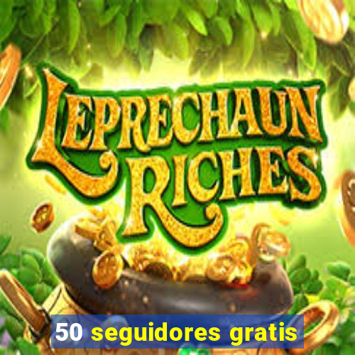 50 seguidores gratis